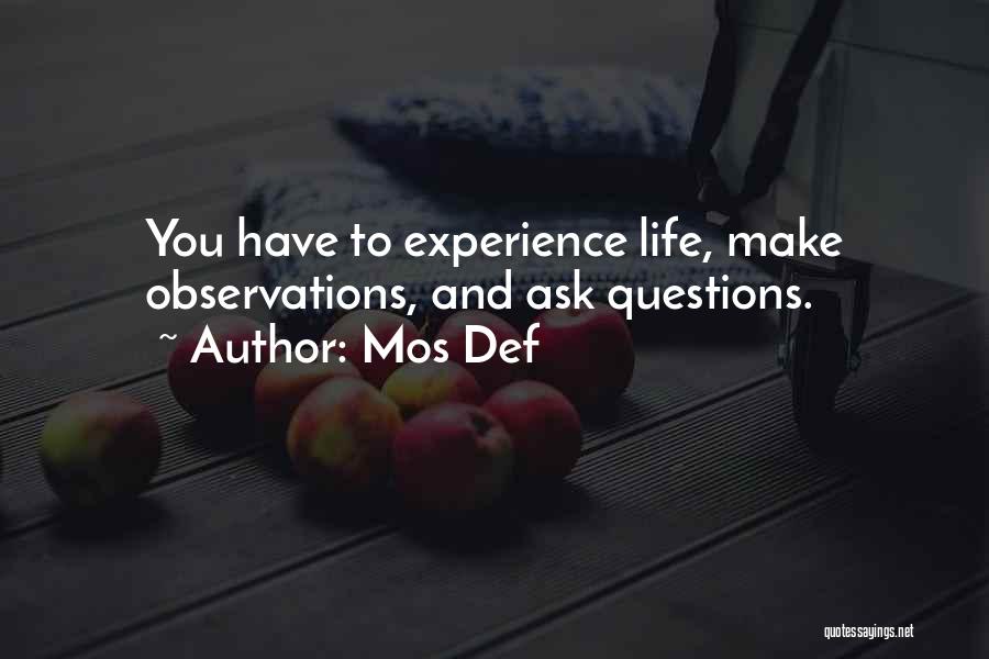 Experience And Life Quotes By Mos Def