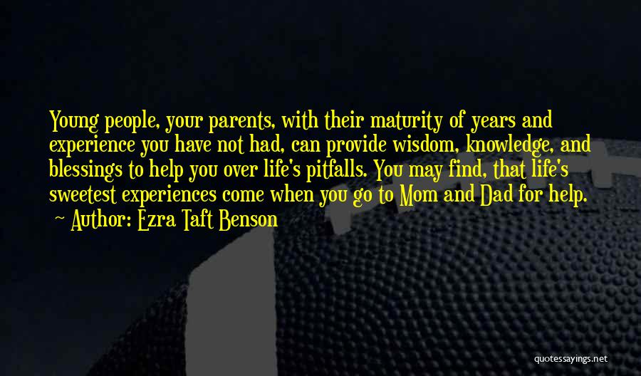 Experience And Maturity Quotes By Ezra Taft Benson