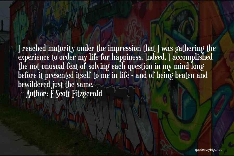 Experience And Maturity Quotes By F Scott Fitzgerald