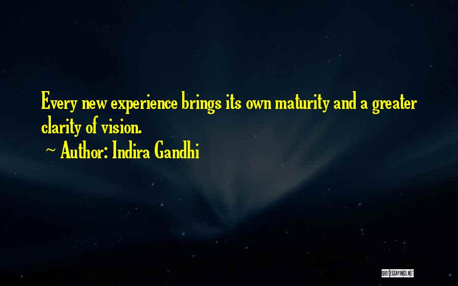 Experience And Maturity Quotes By Indira Gandhi