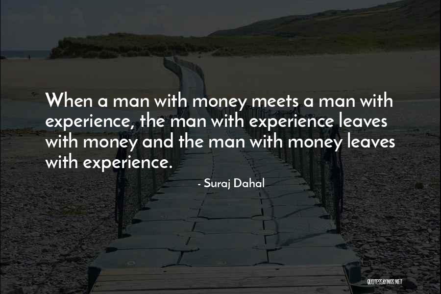 Experience And Money Quotes By Suraj Dahal Experience And Money Quotes By Suraj Dahal