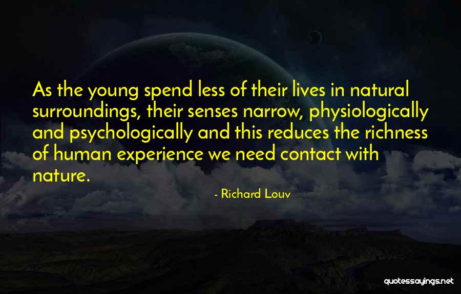 Experience And Nature Quotes By Richard Louv Experience And Nature Quotes By Richard Louv
