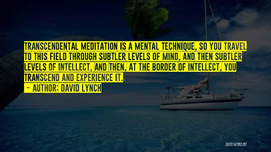 Experience And Travel Quotes By David Lynch