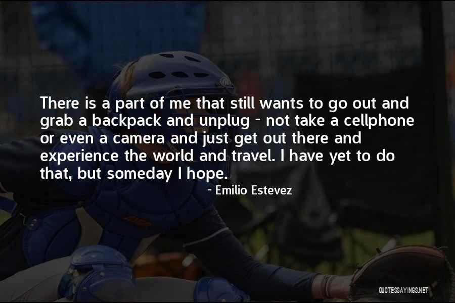 Experience And Travel Quotes By Emilio Estevez