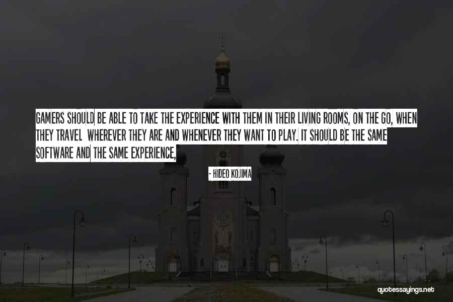 Experience And Travel Quotes By Hideo Kojima Experience And Travel Quotes By Hideo Kojima