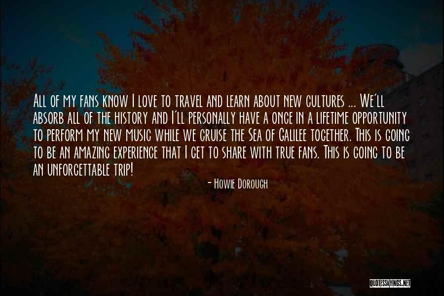 Experience And Travel Quotes By Howie Dorough