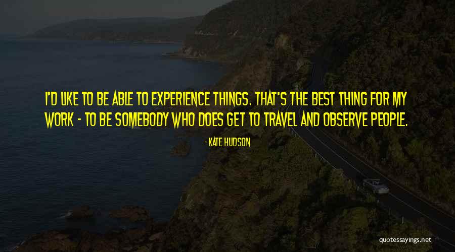 Experience And Travel Quotes By Kate Hudson