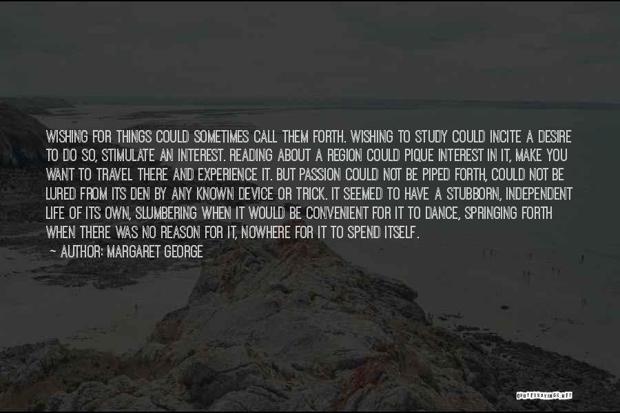 Experience And Travel Quotes By Margaret George