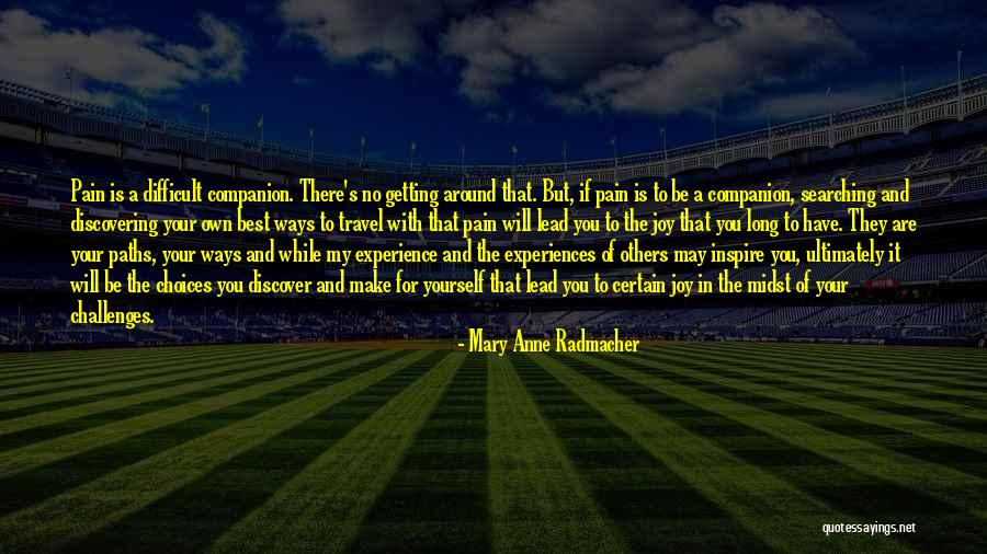 Experience And Travel Quotes By Mary Anne Radmacher