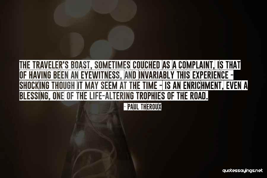 Experience And Travel Quotes By Paul Theroux Experience And Travel Quotes By Paul Theroux