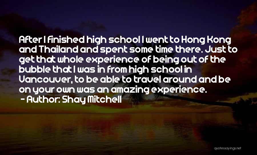 Experience And Travel Quotes By Shay Mitchell