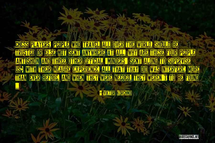 Experience And Travel Quotes By Viktor Korchnoi Experience And Travel Quotes By Viktor Korchnoi