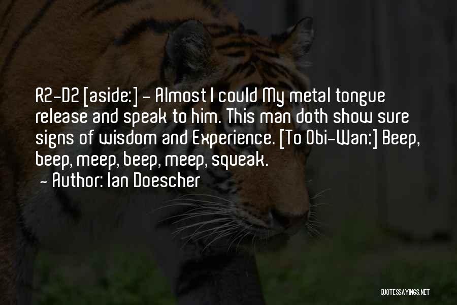Experience And Wisdom Quotes By Ian Doescher