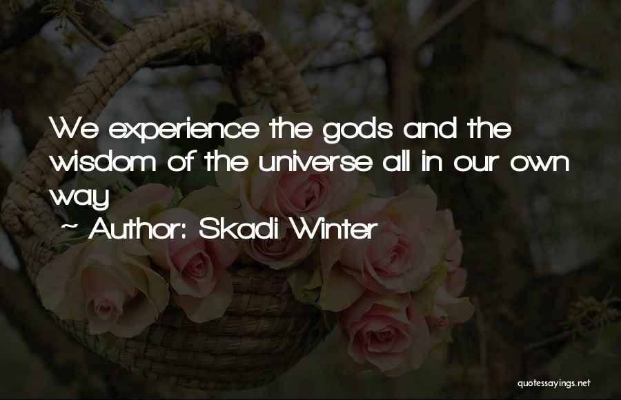 Experience And Wisdom Quotes By Skadi Winter