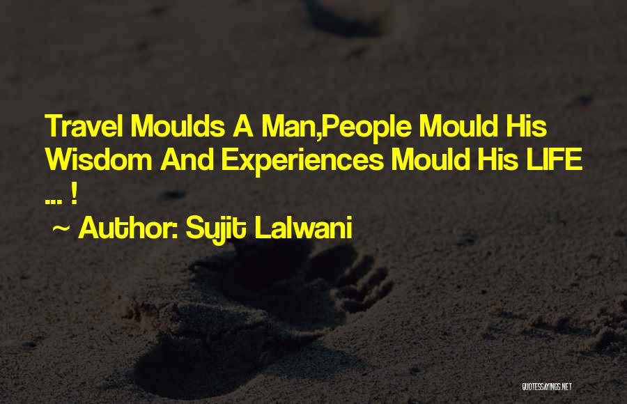 Experience And Wisdom Quotes By Sujit Lalwani