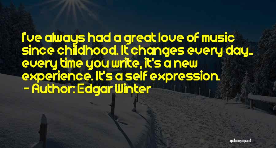 Experience Changes You Quotes By Edgar Winter