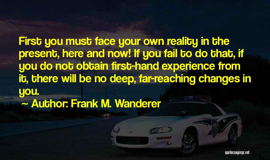 Experience Changes You Quotes By Frank M. Wanderer