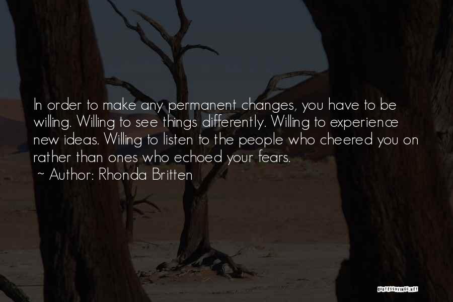 Experience Changes You Quotes By Rhonda Britten