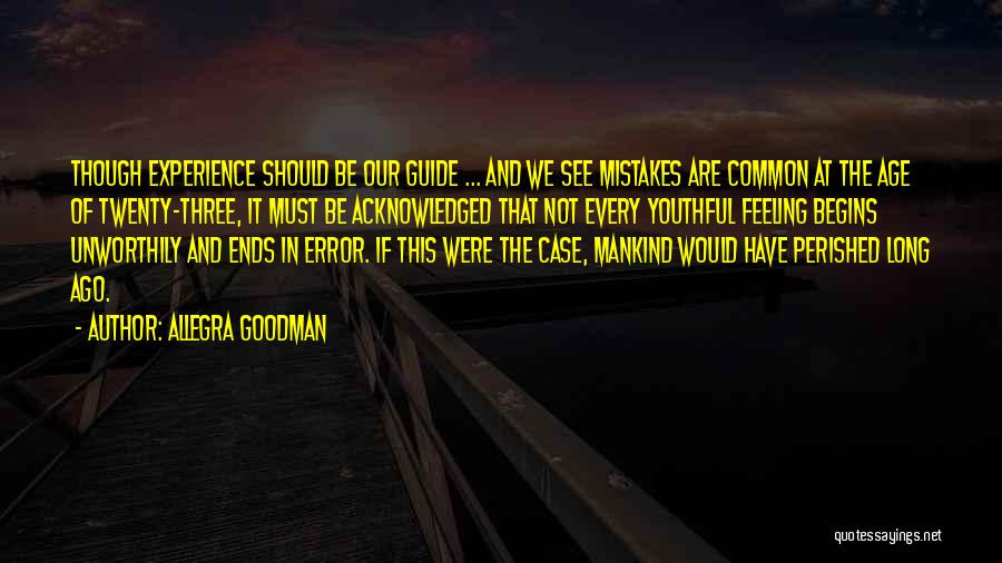 Experience Comes From Mistakes Quotes By Allegra Goodman