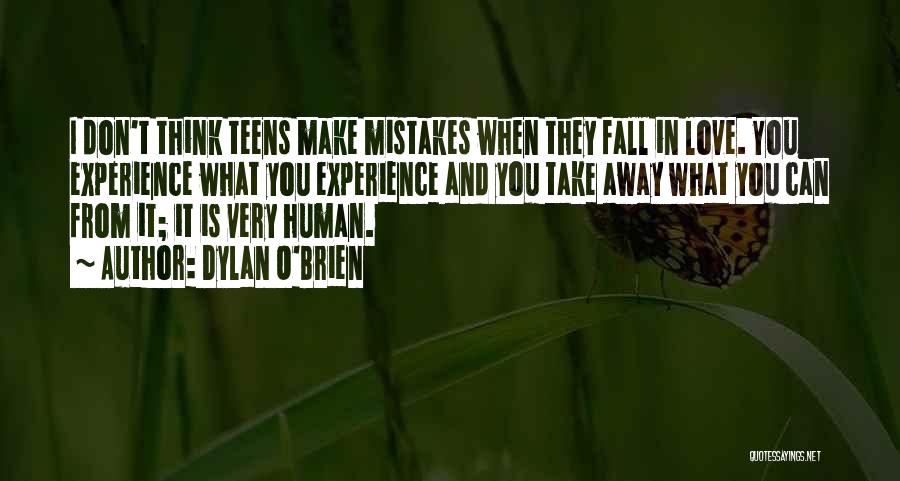 Experience Comes From Mistakes Quotes By Dylan O'Brien