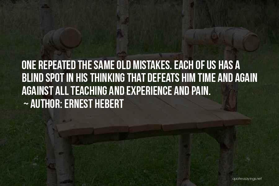 Experience Comes From Mistakes Quotes By Ernest Hebert