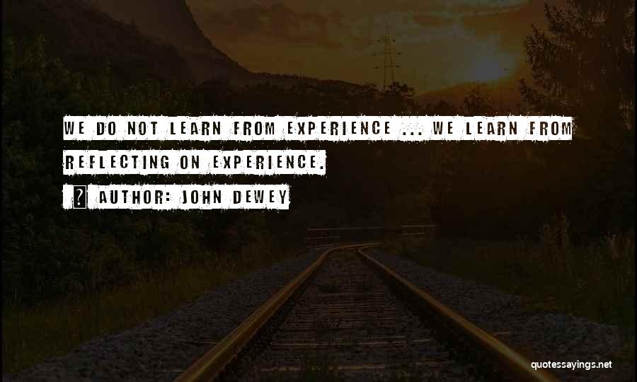 Experience Comes From Mistakes Quotes By John Dewey