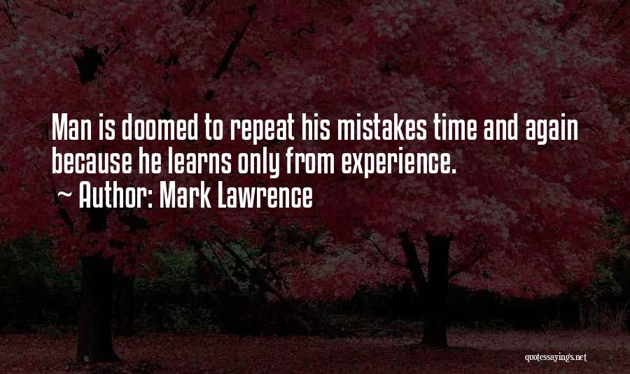 Experience Comes From Mistakes Quotes By Mark Lawrence