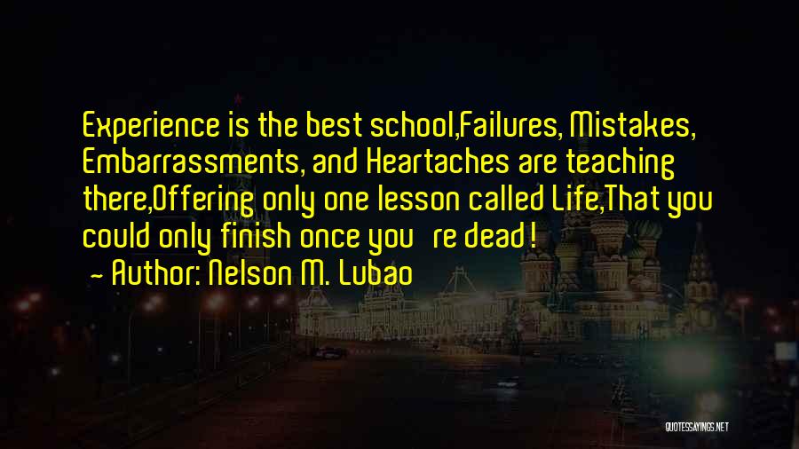 Experience Comes From Mistakes Quotes By Nelson M. Lubao