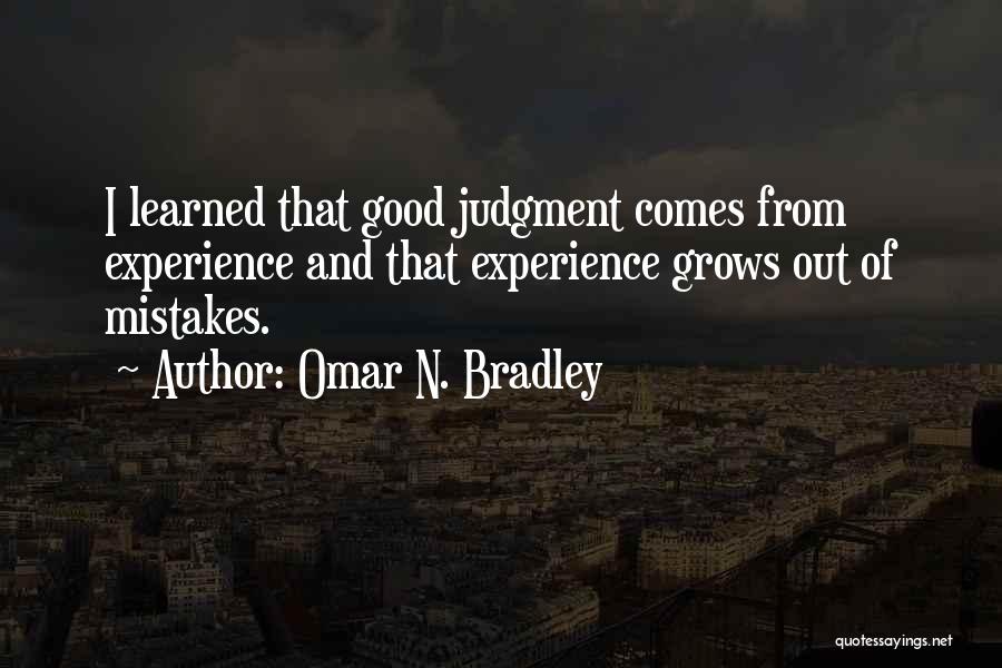 Experience Comes From Mistakes Quotes By Omar N. Bradley