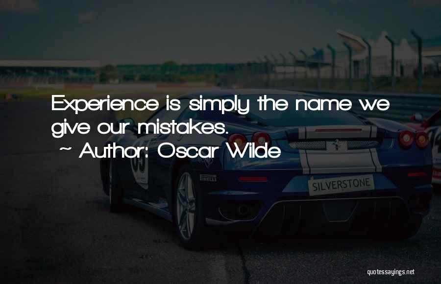 Experience Comes From Mistakes Quotes By Oscar Wilde