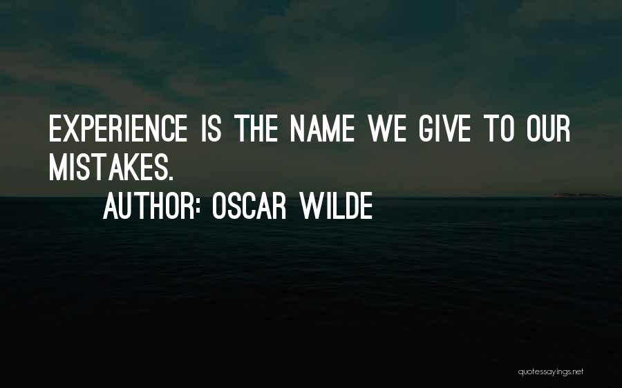 Experience Comes From Mistakes Quotes By Oscar Wilde