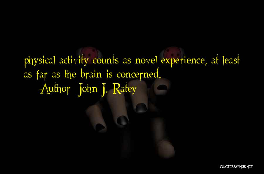 Experience Counts Quotes By John J. Ratey