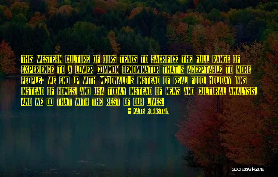 Experience Culture Quotes By Kate Bornstein Experience Culture Quotes By Kate Bornstein