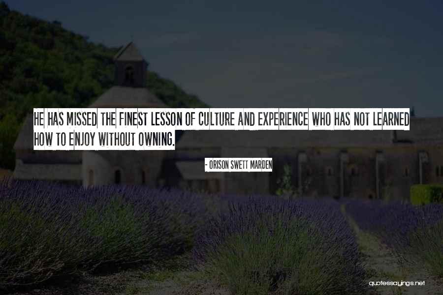 Experience Culture Quotes By Orison Swett Marden Experience Culture Quotes By Orison Swett Marden
