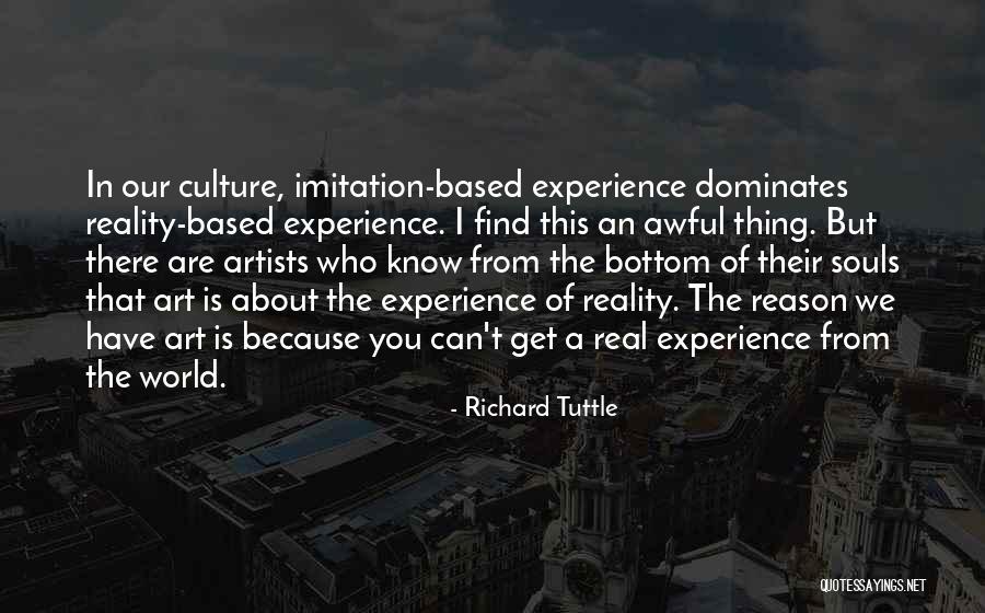 Experience Culture Quotes By Richard Tuttle Experience Culture Quotes By Richard Tuttle