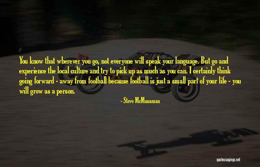 Experience Culture Quotes By Steve McManaman Experience Culture Quotes By Steve McManaman