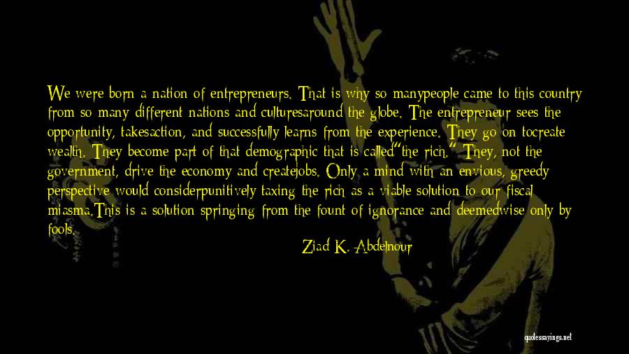 Experience Economy Quotes By Ziad K. Abdelnour