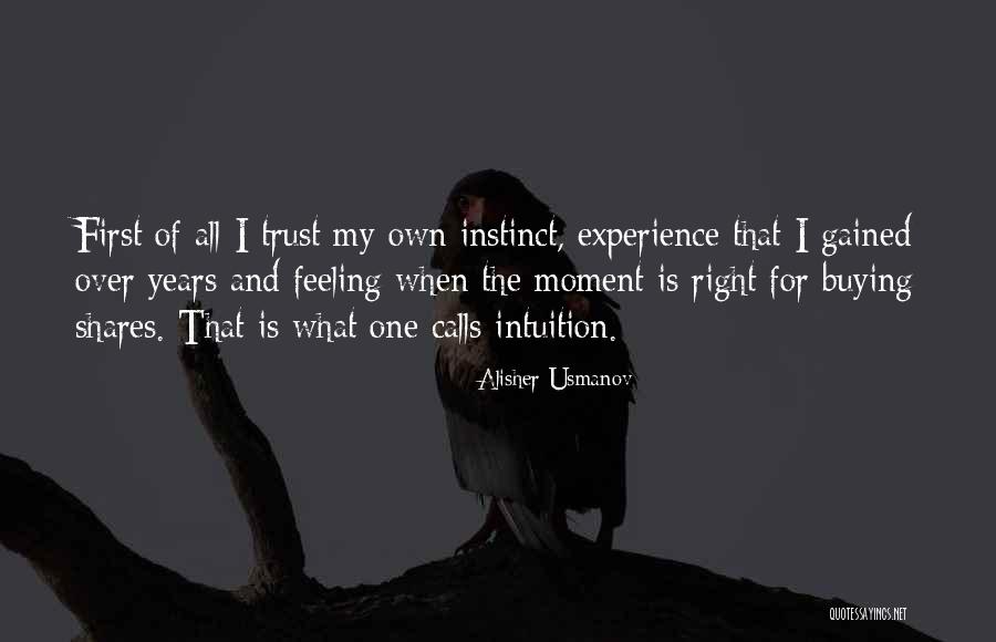 Experience Gained Quotes By Alisher Usmanov Experience Gained Quotes By Alisher Usmanov
