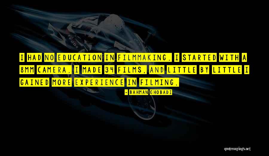 Experience Gained Quotes By Bahman Ghobadi Experience Gained Quotes By Bahman Ghobadi