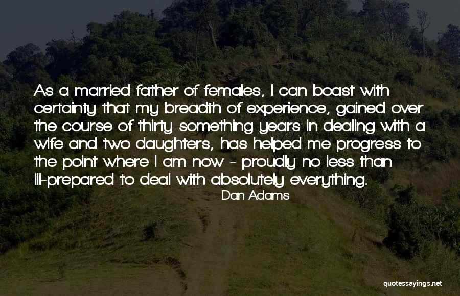 Experience Gained Quotes By Dan Adams Experience Gained Quotes By Dan Adams