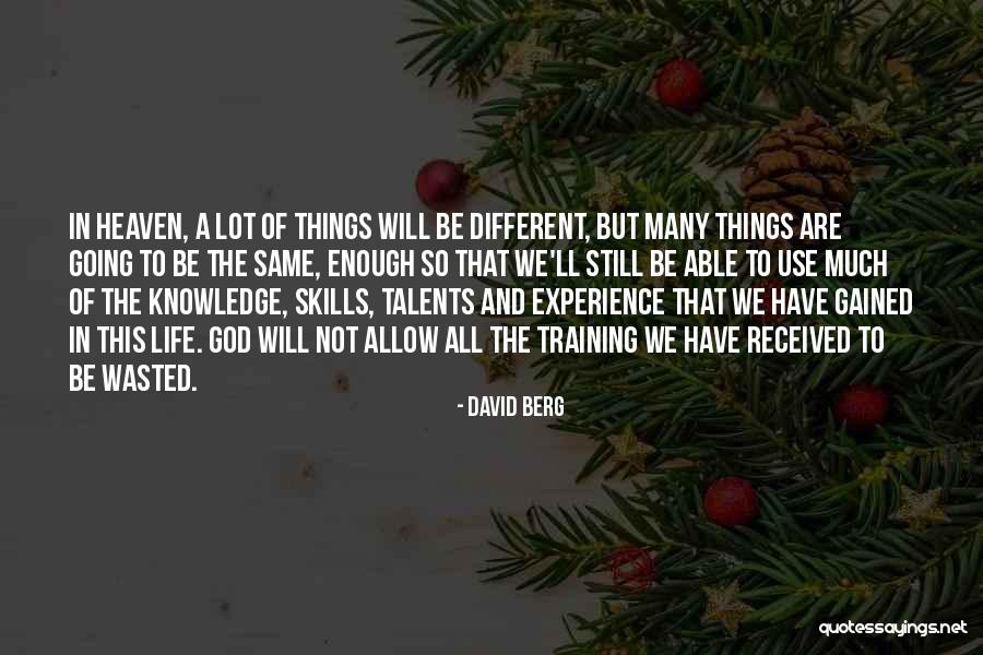 Experience Gained Quotes By David Berg Experience Gained Quotes By David Berg