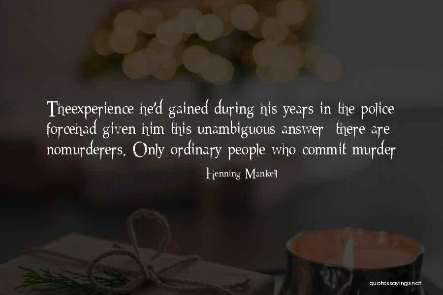 Experience Gained Quotes By Henning Mankell Experience Gained Quotes By Henning Mankell