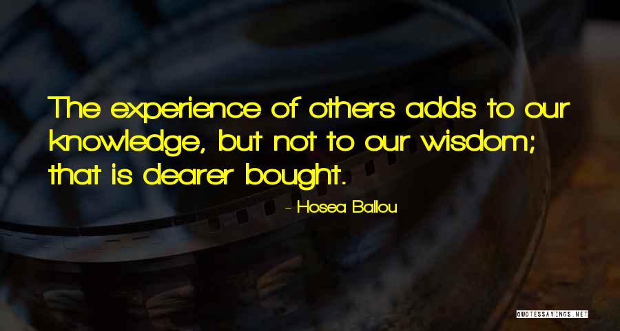 Experience Gained Quotes By Hosea Ballou Experience Gained Quotes By Hosea Ballou