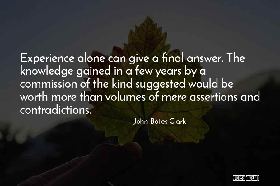 Experience Gained Quotes By John Bates Clark Experience Gained Quotes By John Bates Clark