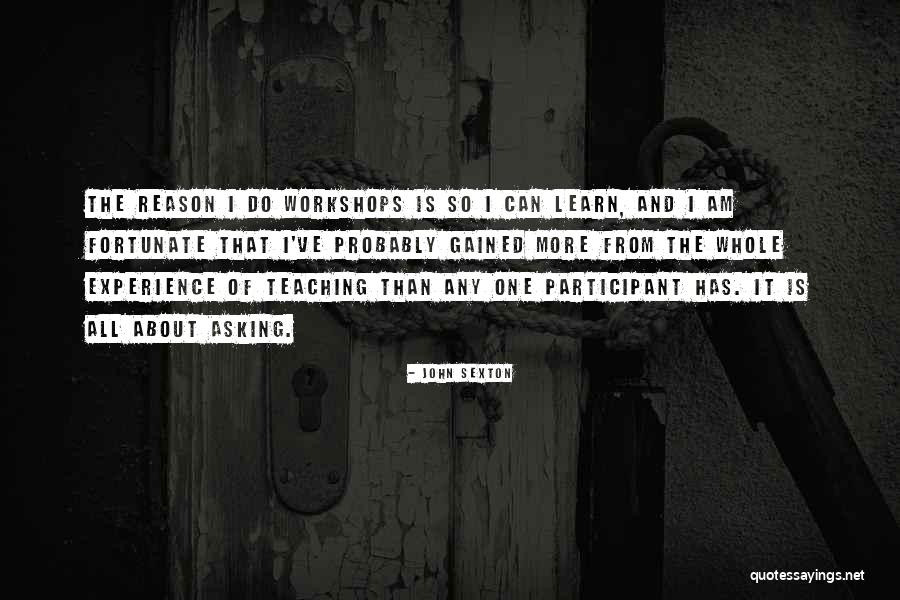 Experience Gained Quotes By John Sexton Experience Gained Quotes By John Sexton