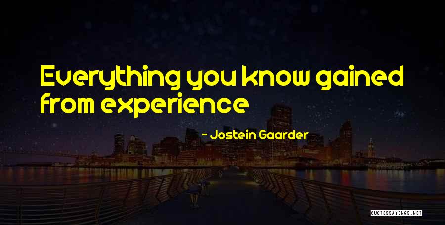 Experience Gained Quotes By Jostein Gaarder Experience Gained Quotes By Jostein Gaarder