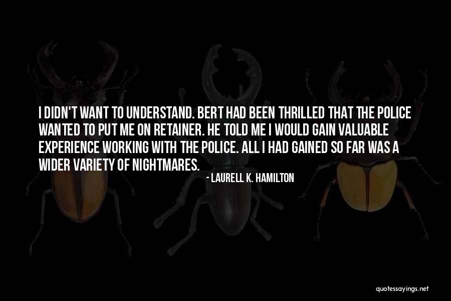 Experience Gained Quotes By Laurell K. Hamilton Experience Gained Quotes By Laurell K. Hamilton