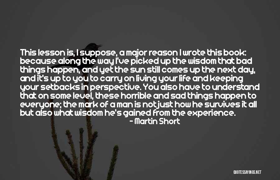 Experience Gained Quotes By Martin Short Experience Gained Quotes By Martin Short