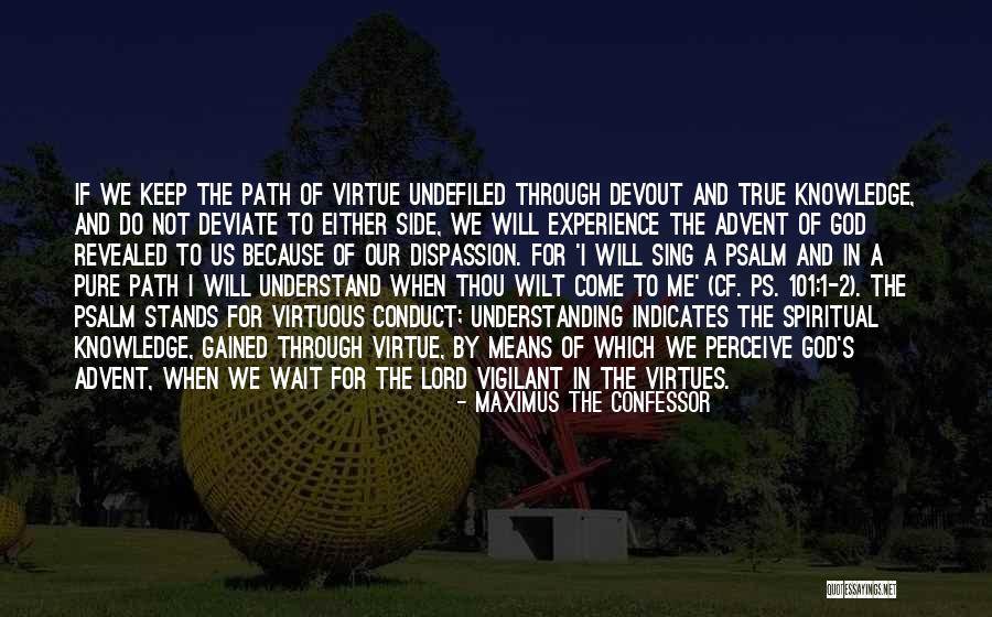 Experience Gained Quotes By Maximus The Confessor Experience Gained Quotes By Maximus The Confessor