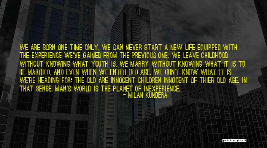 Experience Gained Quotes By Milan Kundera Experience Gained Quotes By Milan Kundera